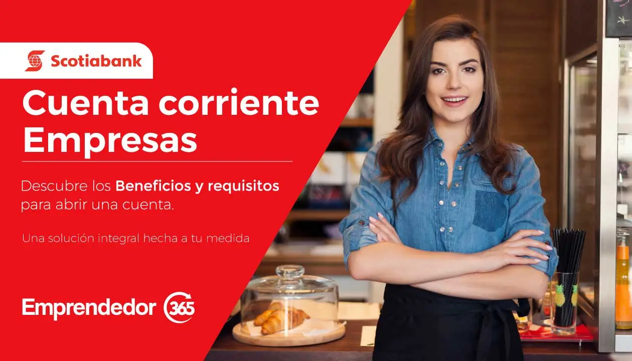 Cuenta Corriente Empresarial Scotiabank Solución para tu empresa