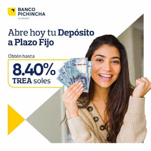 Depósito a Plazo Fijo Banco Pichincha hasta 8 40 TREA soles