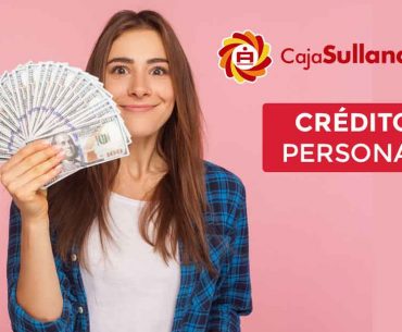 solicita un Crédito Personal de Caja Sullana