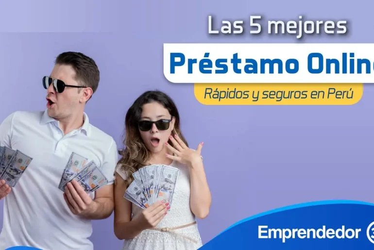 Los 5 mejores préstamos 100% online en Perú